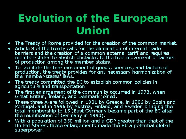 Evolution of the European Union • The Treaty of Rome provided for the creation