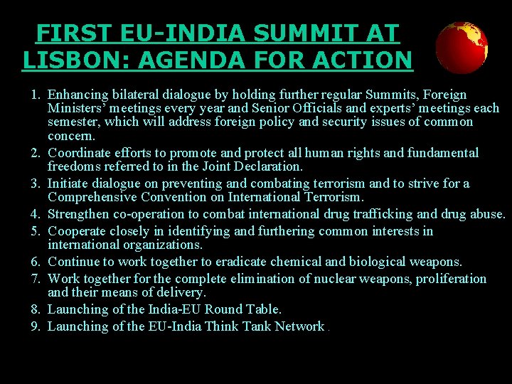 FIRST EU-INDIA SUMMIT AT LISBON: AGENDA FOR ACTION 1. Enhancing bilateral dialogue by holding