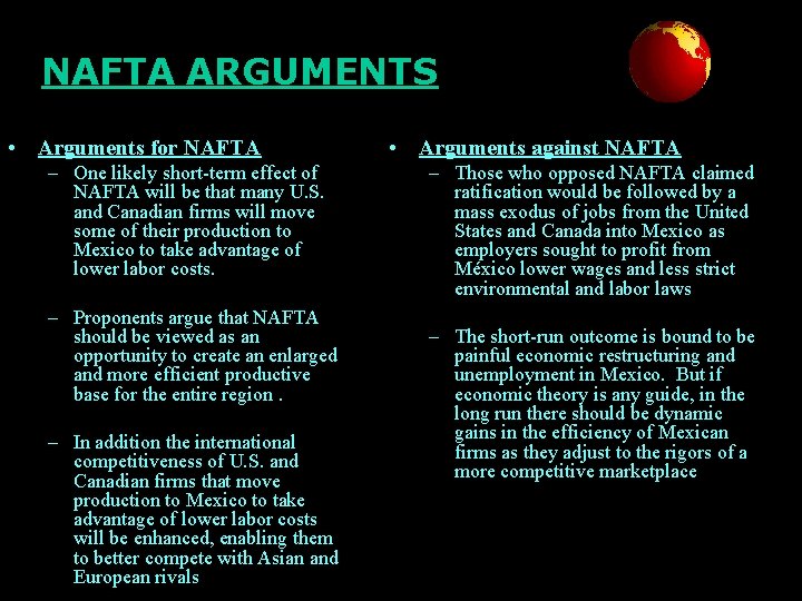 NAFTA ARGUMENTS • Arguments for NAFTA – One likely short-term effect of NAFTA will