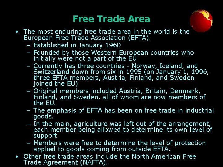 Free Trade Area • The most enduring free trade area in the world is