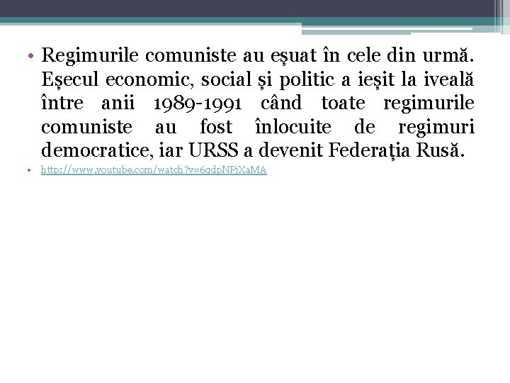  • Regimurile comuniste au eșuat în cele din urmă. Eșecul economic, social și