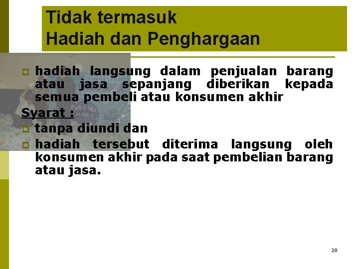 Tidak termasuk Hadiah dan Penghargaan hadiah langsung dalam penjualan barang atau jasa sepanjang diberikan