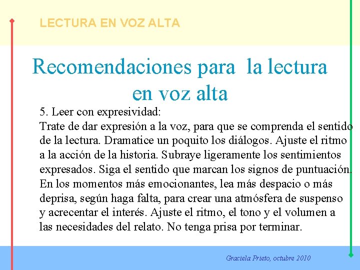 LECTURA EN VOZ ALTA Recomendaciones para la lectura en voz alta 5. Leer con