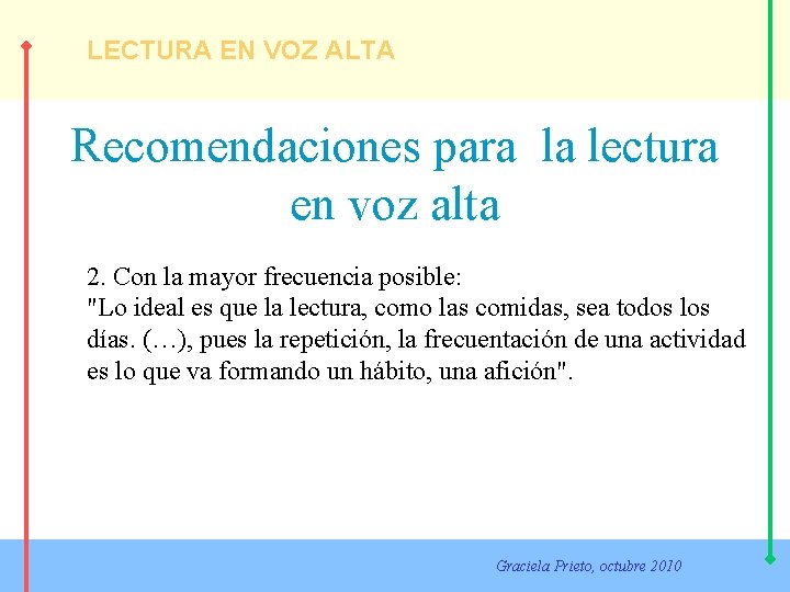 LECTURA EN VOZ ALTA Recomendaciones para la lectura en voz alta 2. Con la