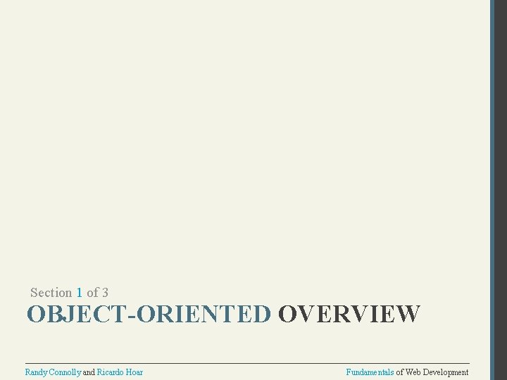 Section 1 of 3 OBJECT-ORIENTED OVERVIEW Randy Connolly and Ricardo Hoar Fundamentals of Web
