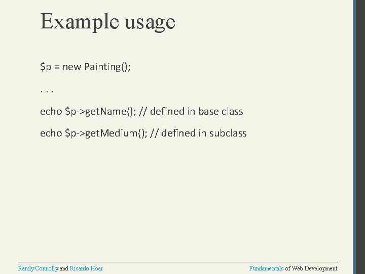 Example usage $p = new Painting(); . . . echo $p->get. Name(); // defined