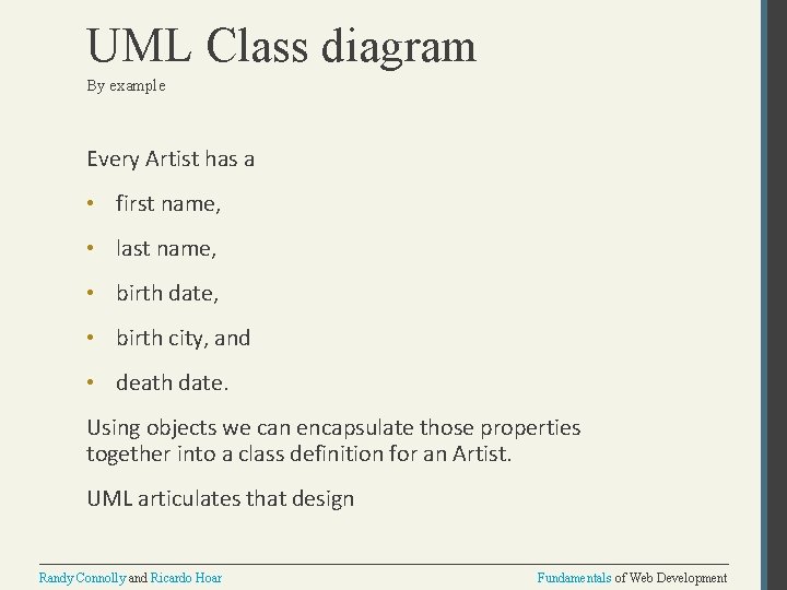 UML Class diagram By example Every Artist has a • first name, • last