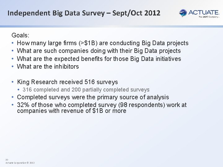 Independent Big Data Survey – Sept/Oct 2012 Goals: • How many large firms (>$1