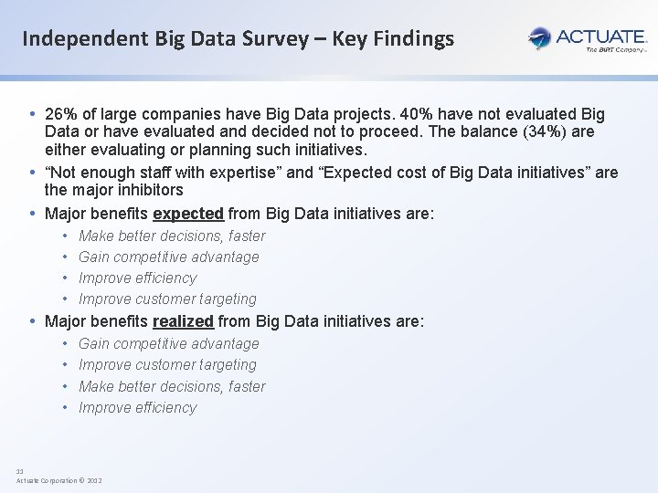 Independent Big Data Survey – Key Findings • 26% of large companies have Big