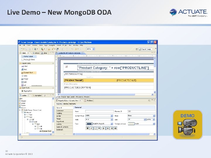 Live Demo – New Mongo. DB ODA DEMO 32 Actuate Corporation © 2012 