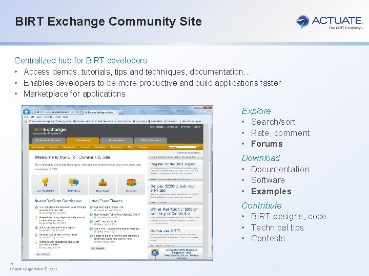 BIRT Exchange Community Site Centralized hub for BIRT developers • Access demos, tutorials, tips