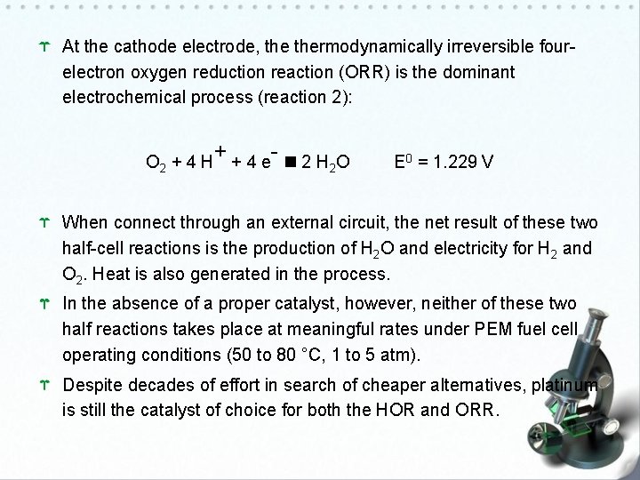 At the cathode electrode, thermodynamically irreversible fourelectron oxygen reduction reaction (ORR) is the dominant