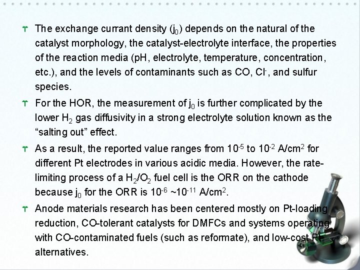 The exchange currant density (j 0) depends on the natural of the catalyst morphology,