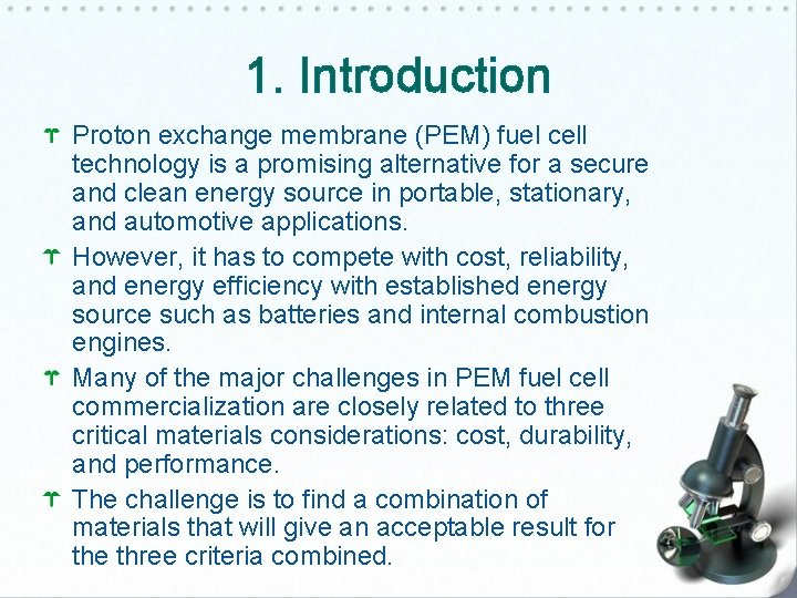 1. Introduction Proton exchange membrane (PEM) fuel cell technology is a promising alternative for