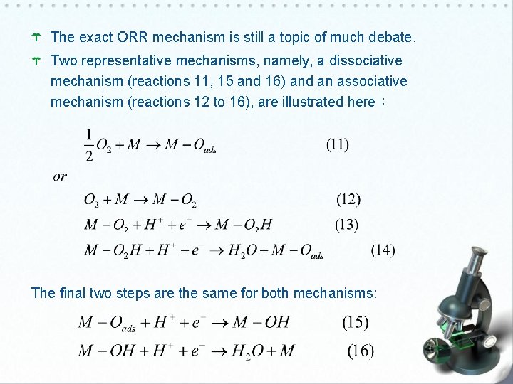 The exact ORR mechanism is still a topic of much debate. Two representative mechanisms,