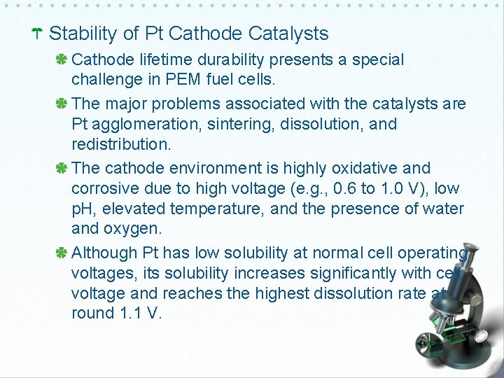 Stability of Pt Cathode Catalysts Cathode lifetime durability presents a special challenge in PEM