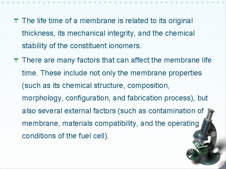 The life time of a membrane is related to its original thickness, its mechanical