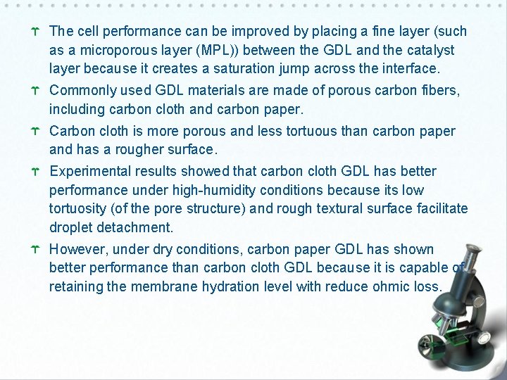 The cell performance can be improved by placing a fine layer (such as a