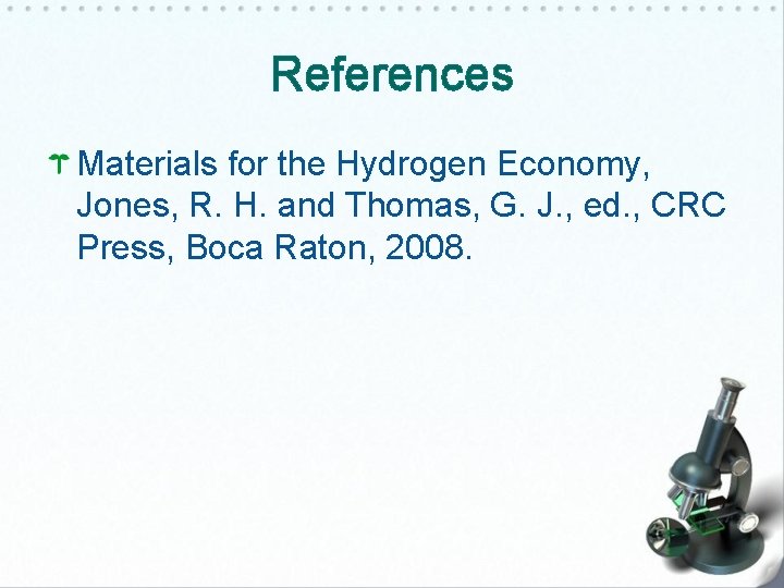 References Materials for the Hydrogen Economy, Jones, R. H. and Thomas, G. J. ,