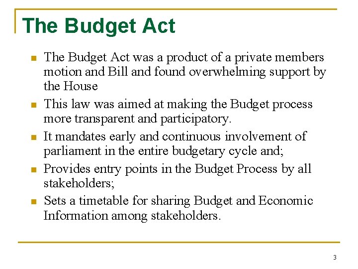 The Budget Act n n n The Budget Act was a product of a