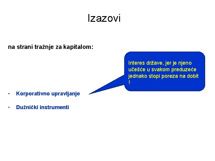 Izazovi na strani tražnje za kapitalom: Interes države, jer je njeno učešće u svakom