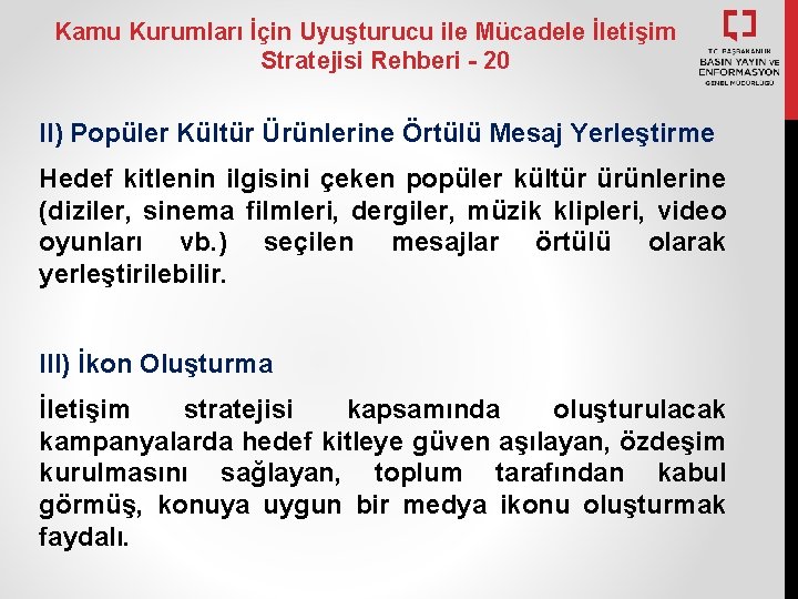 Kamu Kurumları İçin Uyuşturucu ile Mücadele İletişim Stratejisi Rehberi - 20 II) Popüler Kültür