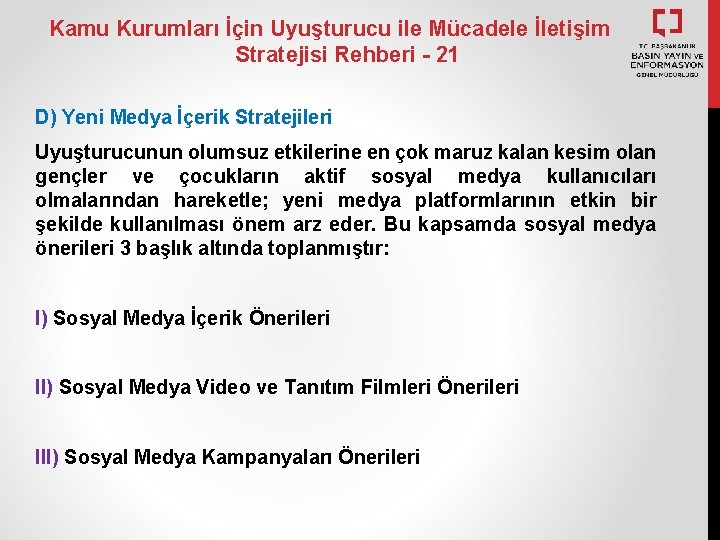 Kamu Kurumları İçin Uyuşturucu ile Mücadele İletişim Stratejisi Rehberi - 21 D) Yeni Medya