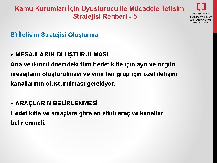 Kamu Kurumları İçin Uyuşturucu ile Mücadele İletişim Stratejisi Rehberi - 5 B) İletişim Stratejisi