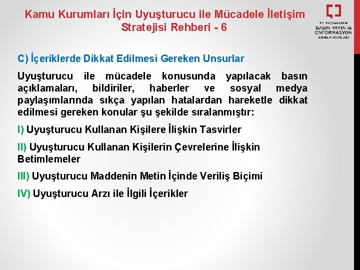 Kamu Kurumları İçin Uyuşturucu ile Mücadele İletişim Stratejisi Rehberi - 6 C) İçeriklerde Dikkat