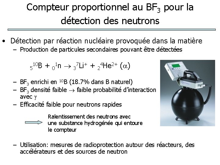 Compteur proportionnel au BF 3 pour la détection des neutrons • Détection par réaction