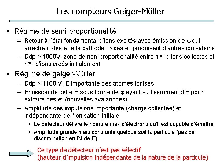 Les compteurs Geiger-Müller • Régime de semi-proportionalité – Retour à l’état fondamental d’ions excités