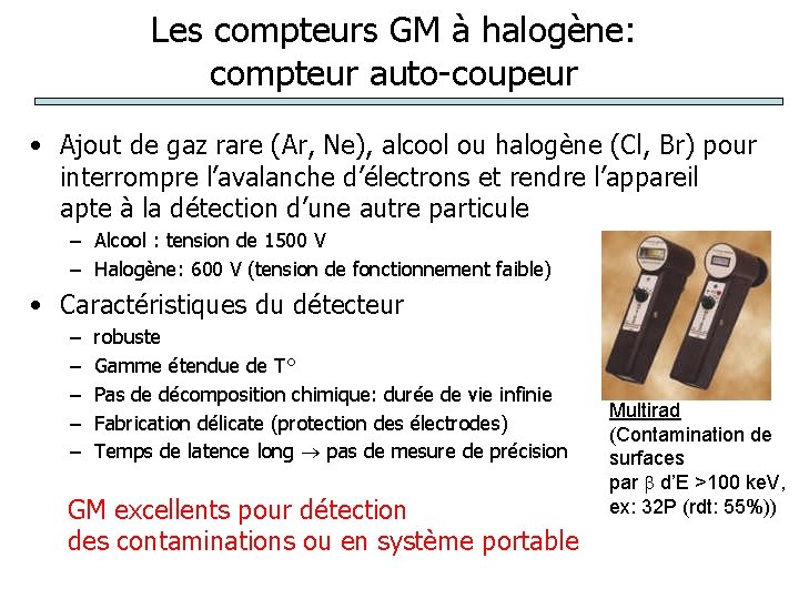 Les compteurs GM à halogène: compteur auto-coupeur • Ajout de gaz rare (Ar, Ne),