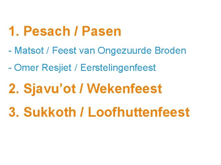 1. Pesach / Pasen - Matsot / Feest van Ongezuurde Broden - Omer Resjiet