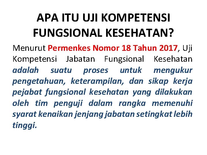 APA ITU UJI KOMPETENSI FUNGSIONAL KESEHATAN? Menurut Permenkes Nomor 18 Tahun 2017, Uji Kompetensi