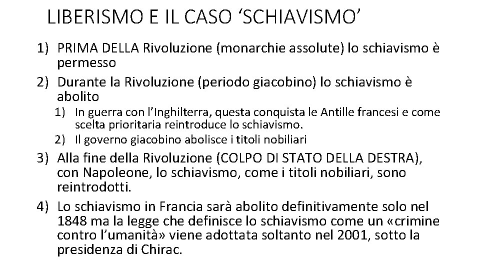 LIBERISMO E IL CASO ‘SCHIAVISMO’ 1) PRIMA DELLA Rivoluzione (monarchie assolute) lo schiavismo è