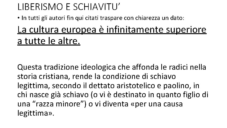 LIBERISMO E SCHIAVITU’ • In tutti gli autori fin qui citati traspare con chiarezza