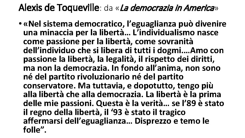 Alexis de Toqueville: da «La democrazia in America» • «Nel sistema democratico, l’eguaglianza può