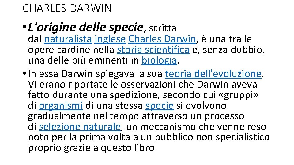 CHARLES DARWIN • L'origine delle specie, scritta dal naturalista inglese Charles Darwin, è una