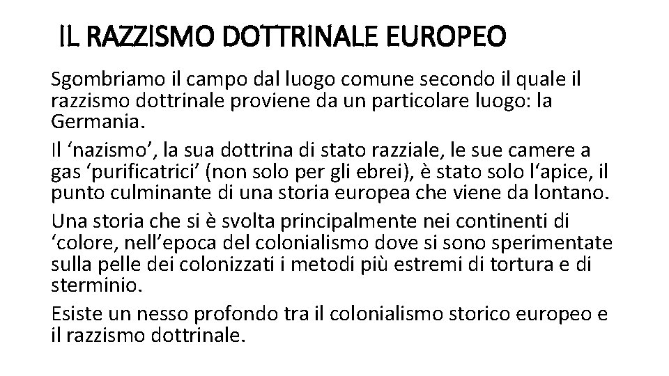 IL RAZZISMO DOTTRINALE EUROPEO Sgombriamo il campo dal luogo comune secondo il quale il