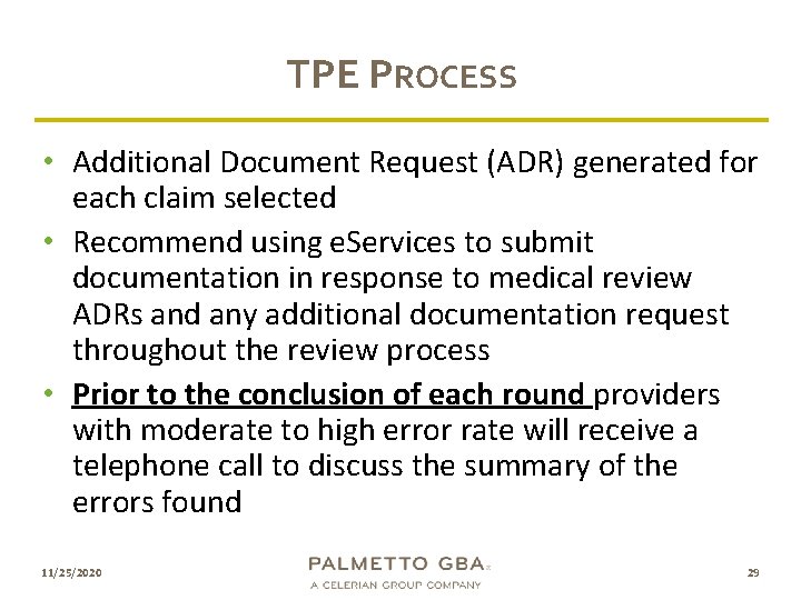 TPE PROCESS • Additional Document Request (ADR) generated for each claim selected • Recommend