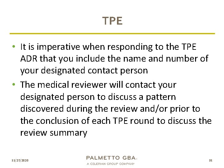 TPE • It is imperative when responding to the TPE ADR that you include