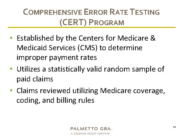 COMPREHENSIVE ERROR RATE TESTING (CERT) PROGRAM • Established by the Centers for Medicare &