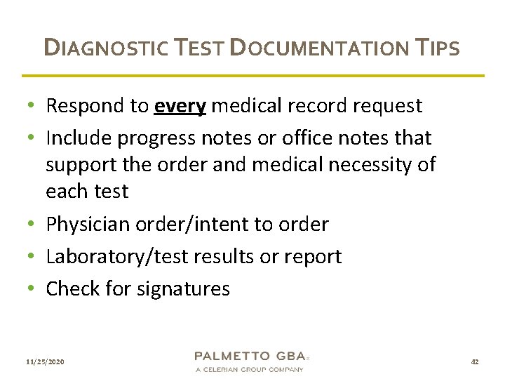 DIAGNOSTIC TEST DOCUMENTATION TIPS • Respond to every medical record request • Include progress