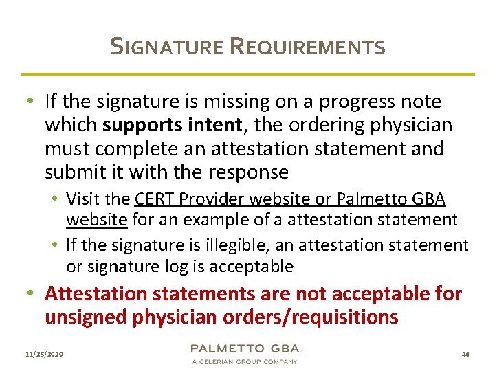 SIGNATURE REQUIREMENTS • If the signature is missing on a progress note which supports