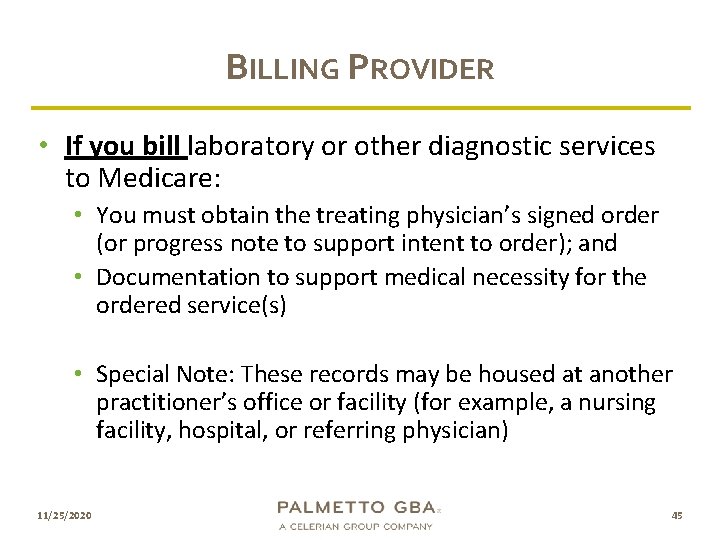 BILLING PROVIDER • If you bill laboratory or other diagnostic services to Medicare: •