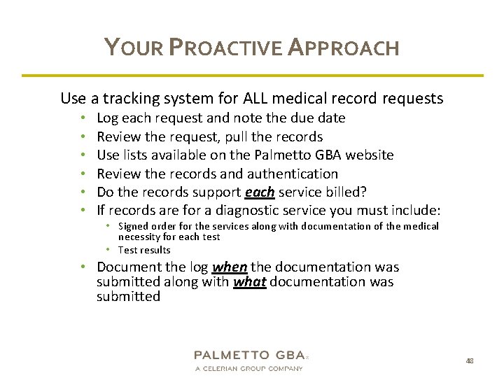 YOUR PROACTIVE APPROACH Use a tracking system for ALL medical record requests • •