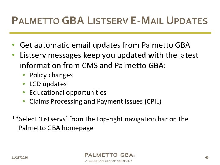 PALMETTO GBA LISTSERV E-MAIL UPDATES • Get automatic email updates from Palmetto GBA •