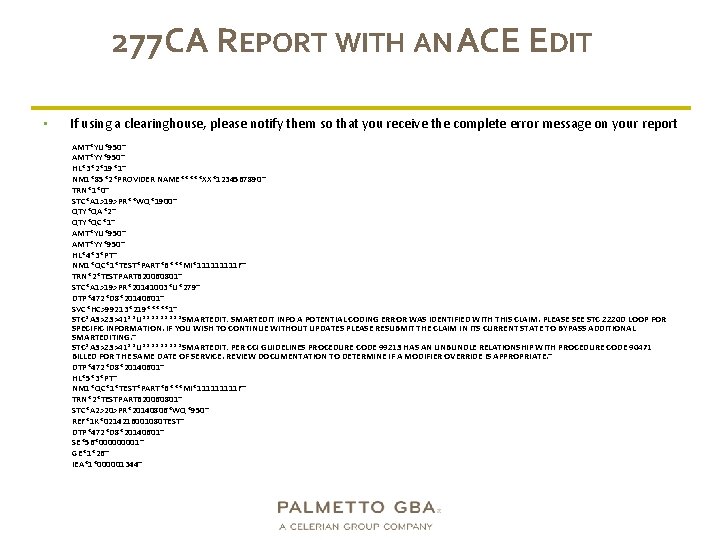 277 CA REPORT WITH AN ACE EDIT • If using a clearinghouse, please notify
