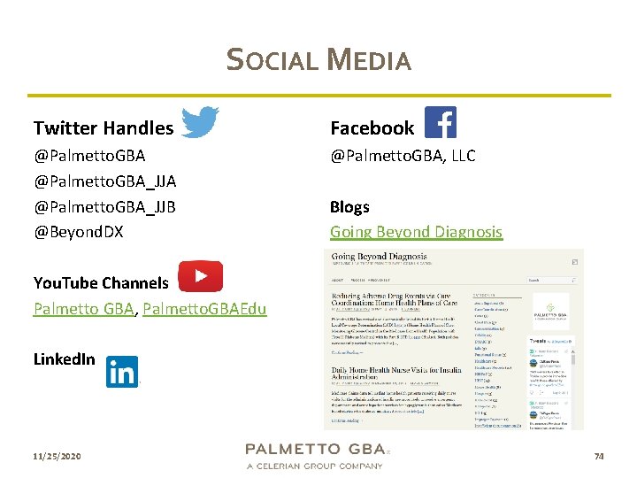 SOCIAL MEDIA Twitter Handles Facebook @Palmetto. GBA_JJA @Palmetto. GBA_JJB @Beyond. DX @Palmetto. GBA, LLC
