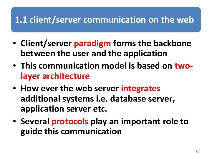 1. 1 client/server communication on the web • Client/server paradigm forms the backbone between
